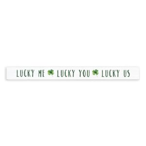 Lucky Me, Lucky You, Lucky Us Skinny Sign